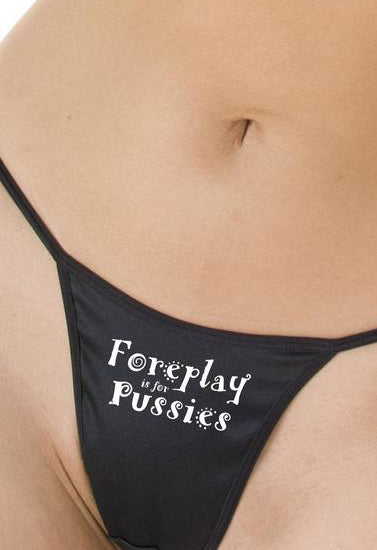 Foreplay is for Pussies Printed G StringThong - lacysouls